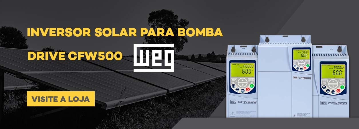 Inversor CFW500 Solar Drive WEG - Bombeamento de Água com Energia Solar - Bomba d'água Energia Solar